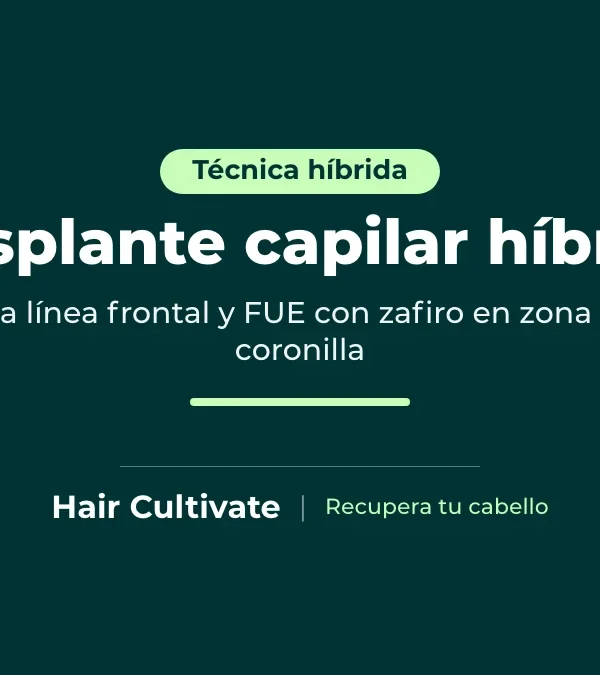 Trasplante capilar híbrido: DHI en la línea frontal y FUE con zafiro en la zona media y la coronilla