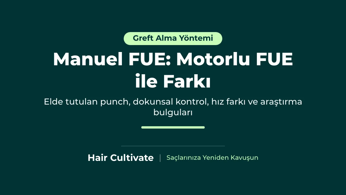 Manuel FUE rehberi: elde tutulan punch ile greftlerin tek tek alınması