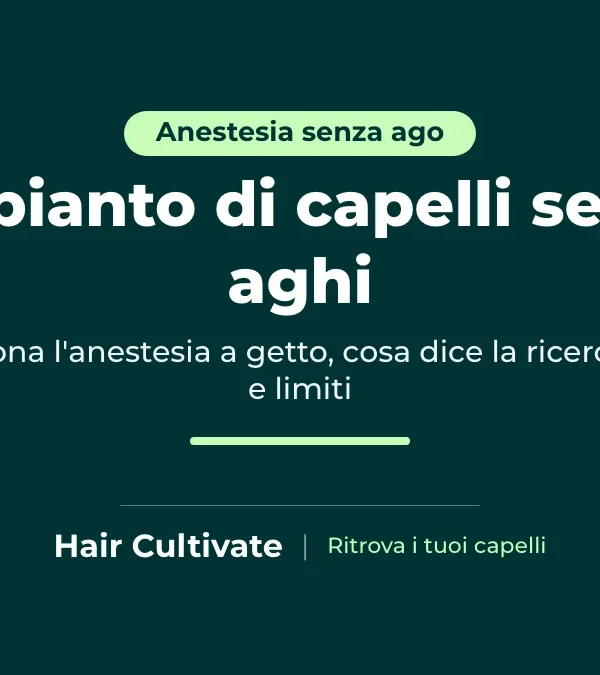 Trapianto di capelli senza aghi: anestesia a micro getto sul cuoio capelluto