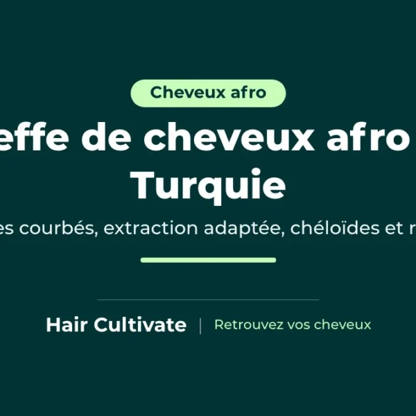 Greffe de cheveux afro en Turquie : extraction FUE adaptée aux follicules frisés