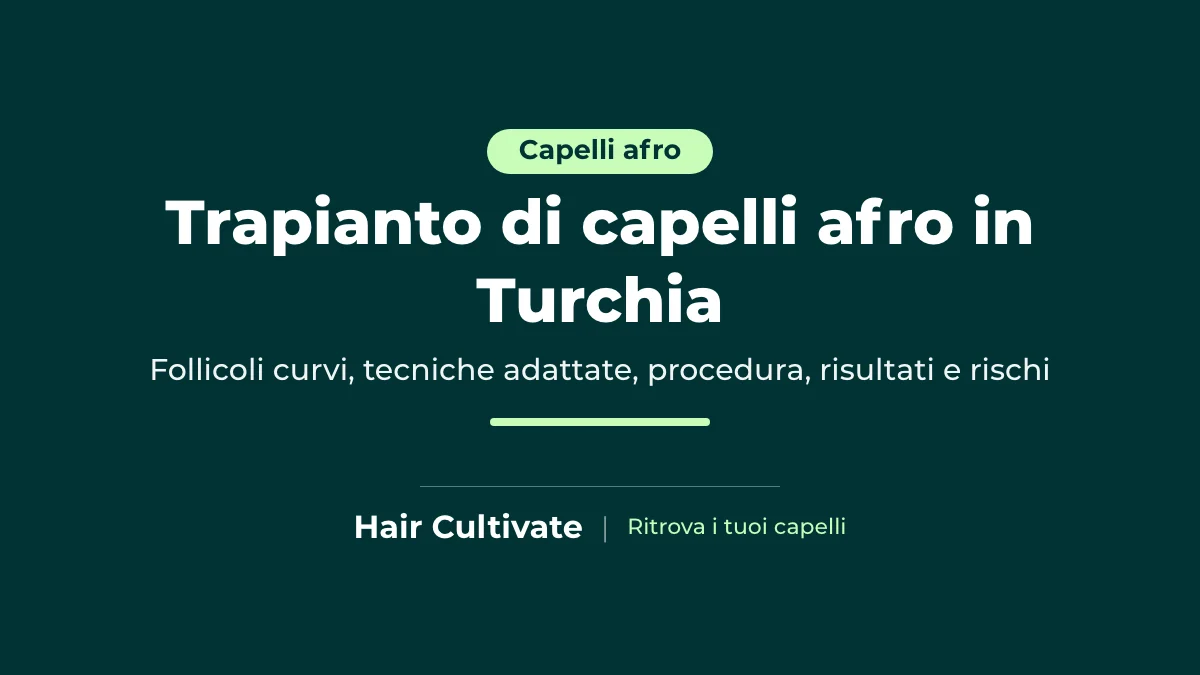 Trapianto di capelli afro in Turchia con tecnica adattata ai follicoli ricci