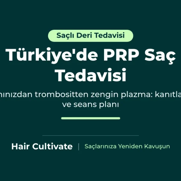 Türkiye'de PRP saç tedavisi: kendi kanınızdan hazırlanan plazmanın saçlı deriye enjeksiyonu