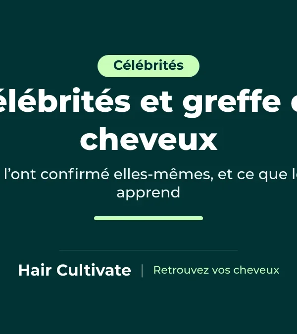 Célébrités qui ont fait une greffe de cheveux et l’ont confirmé publiquement