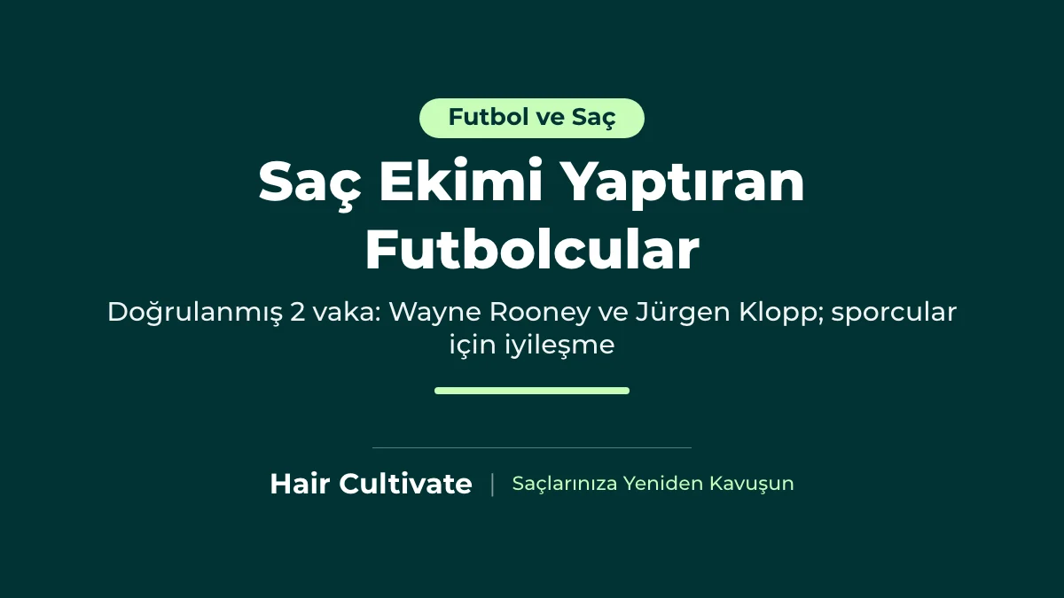 Saç ekimi yaptıran futbolcular: Wayne Rooney ve Jürgen Klopp'un doğrulanmış vakaları