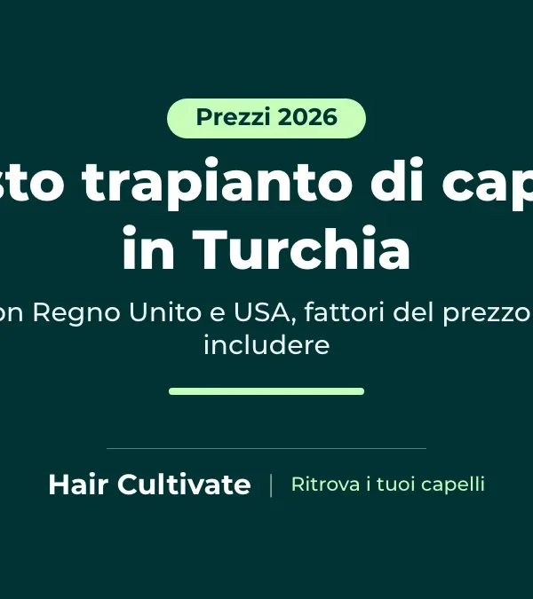 Costo trapianto di capelli in Turchia nel 2026: prezzi e pacchetti a confronto