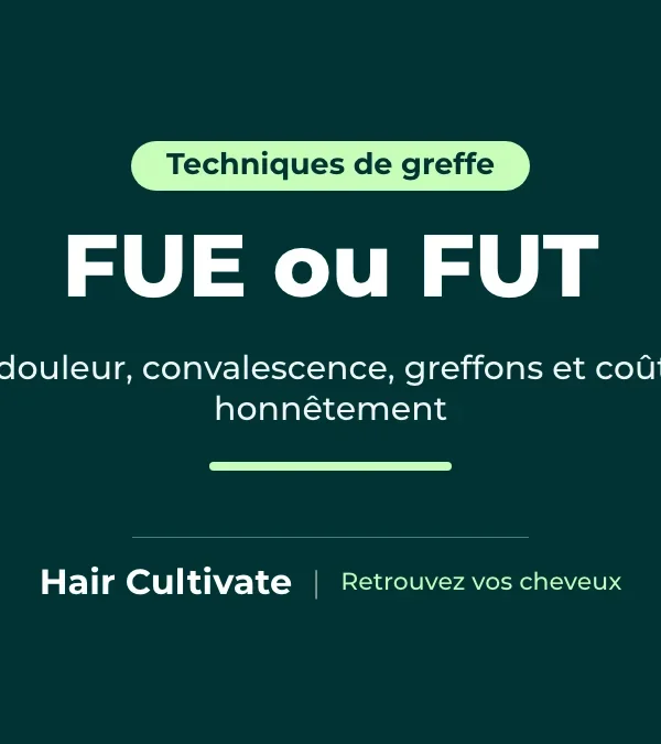 FUE ou FUT : comparaison des cicatrices donneuses et du prélèvement des greffons