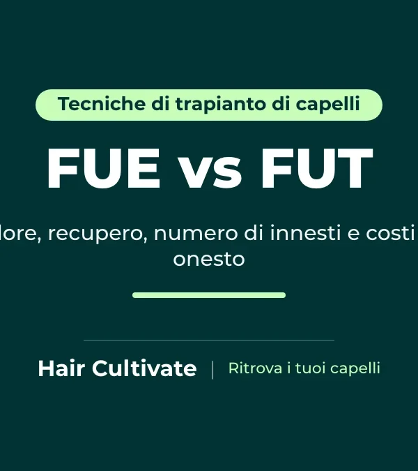 FUE vs FUT: confronto tra cicatrici dell'area donatrice e prelievo degli innesti nel trapianto di capelli