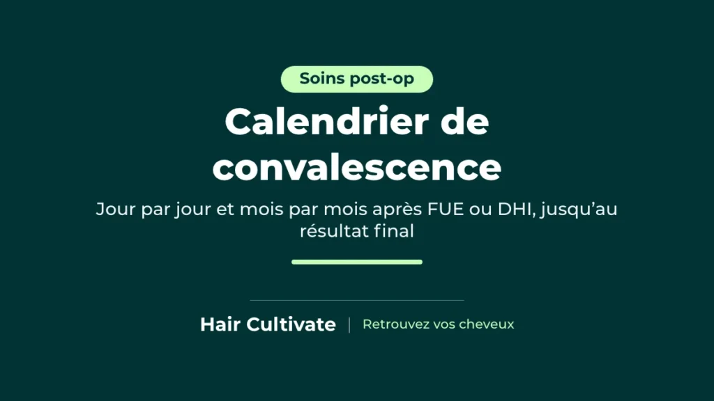 Convalescence après greffe de cheveux après FUE et DHI, jour par jour et mois par mois