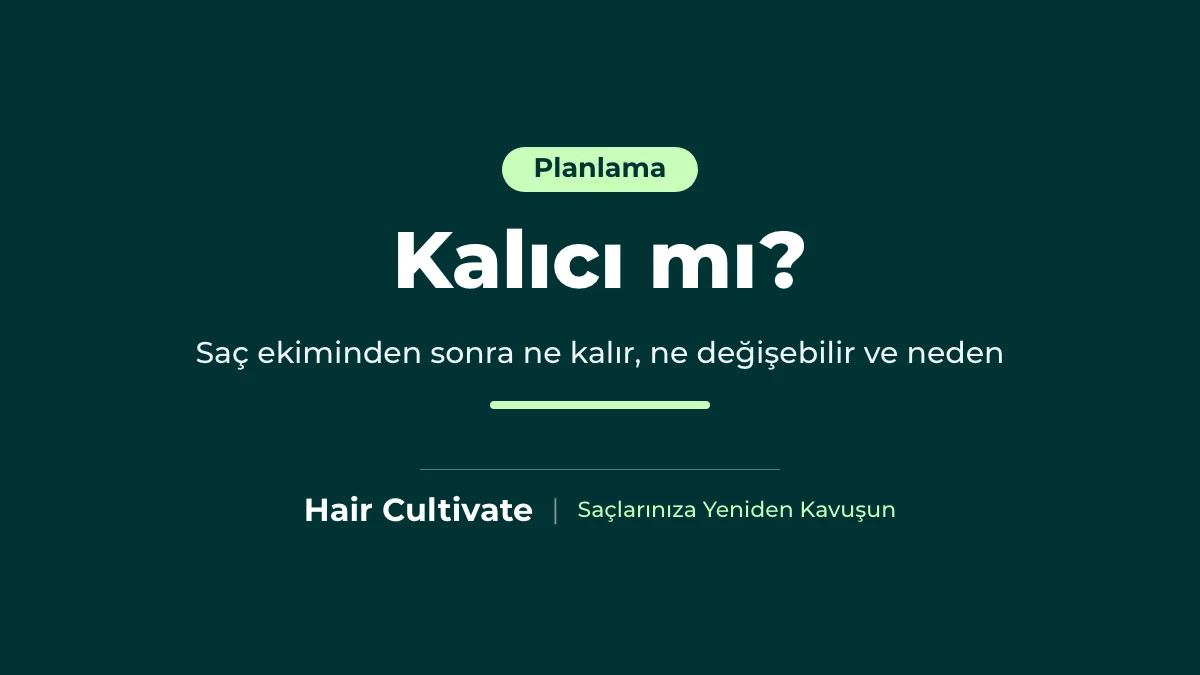 Saç ekimi kalıcı mı? Uzun süreli sonuçlar açıklamalı