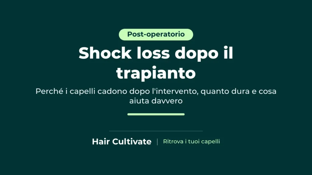 Shock loss dopo il trapianto di capelli: guida alla caduta temporanea e alla ricrescita