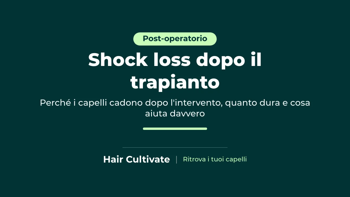 Shock loss dopo il trapianto di capelli: guida alla caduta temporanea e alla ricrescita