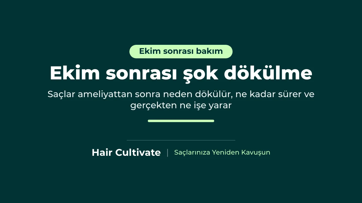 Saç ekimi sonrası şok dökülme: geçici dökülme ve yeniden çıkış rehberi